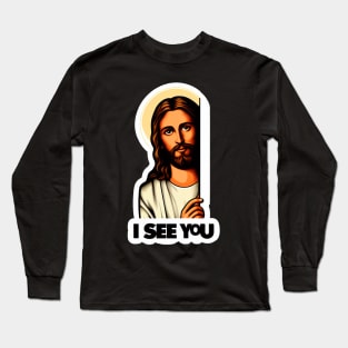 I SEE YOU Jesus Christ Long Sleeve T-Shirt